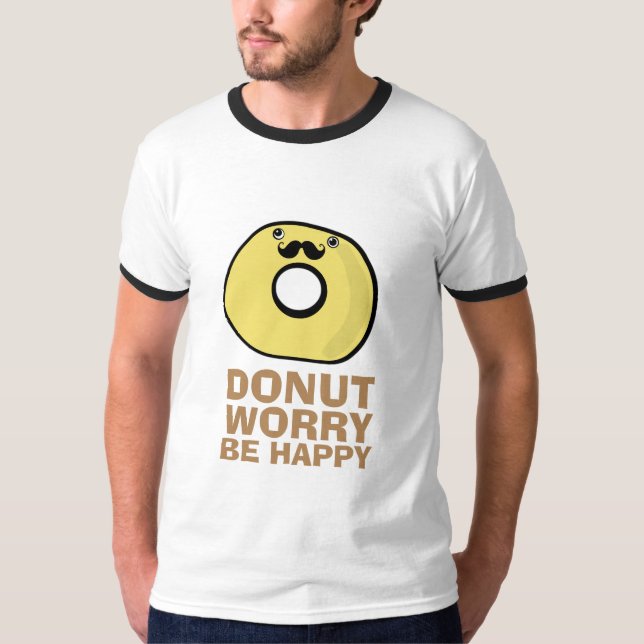 Krapfen-Sorge ist glücklich T-Shirt (Vorderseite)