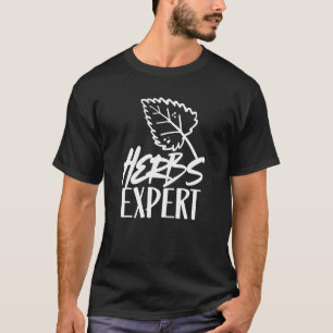 Kräuter Experte Kräutermedizin Gartenarbeit Kraut T-Shirt