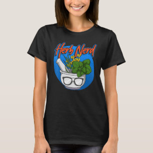 Kräuter Nerd Kräutermedizin Kräuterkundler Pflanz T-Shirt