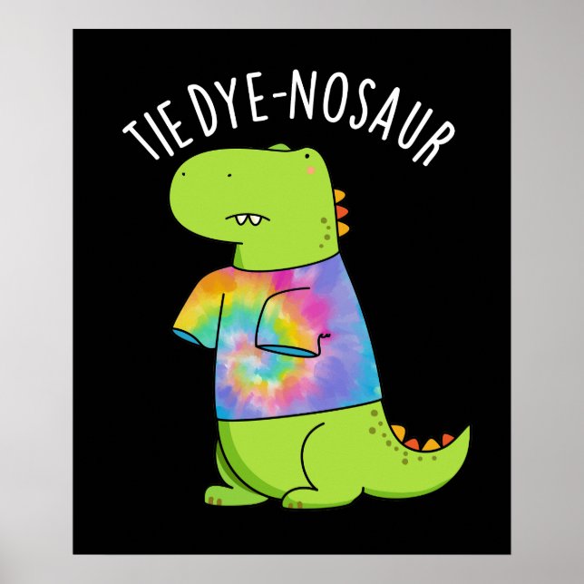 Krawatte-Farbstoff-Nosaur Funny Dinosaur Pun Dark  Poster (Vorne)