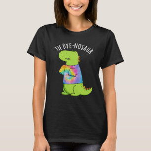 Krawatte-Farbstoff-Nosaur Funny Dinosaur Pun Dark  T-Shirt
