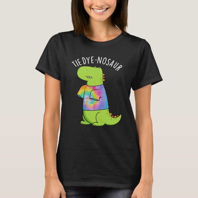 Krawatte-Farbstoff-Nosaur Funny Dinosaur Pun Dark  T-Shirt (Vorderseite)