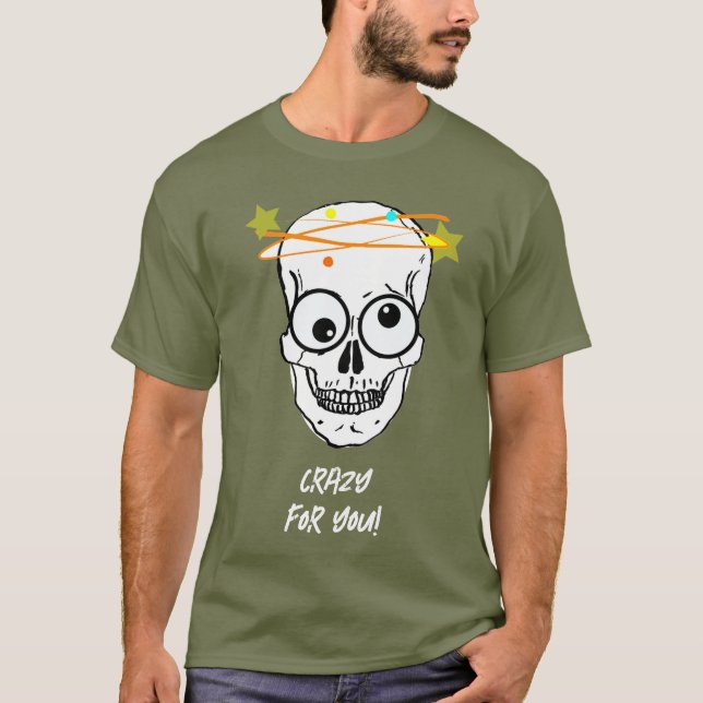 KRAZISCH FÜR DICH, BEDÜRFTIG T-Shirt (Vorderseite)