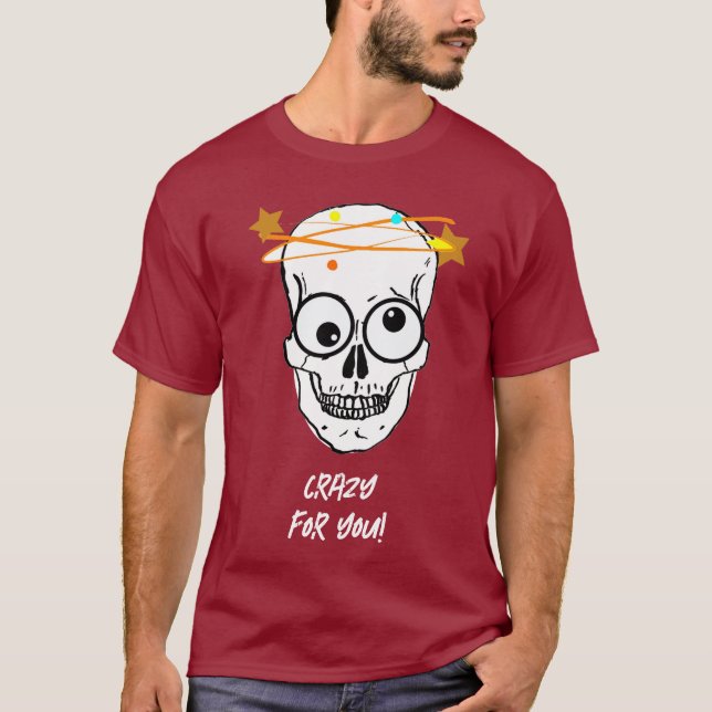 KRAZISCH FÜR DICH, BEDÜRFTIG T-Shirt (Vorderseite)