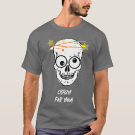 KRAZISCH FÜR DICH, BEDÜRFTIG T-Shirt