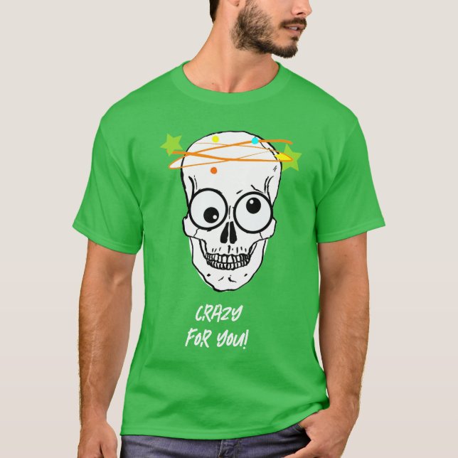 KRAZISCH FÜR DICH, BEDÜRFTIG T-Shirt (Vorderseite)