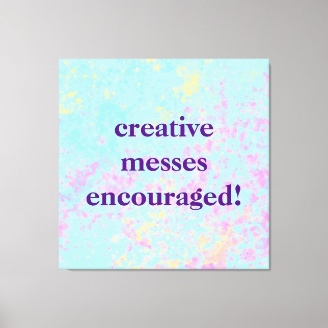 "Kreative Botschaften ermutigt!" Pastel Painty Leinwanddruck (Vorderseite)
