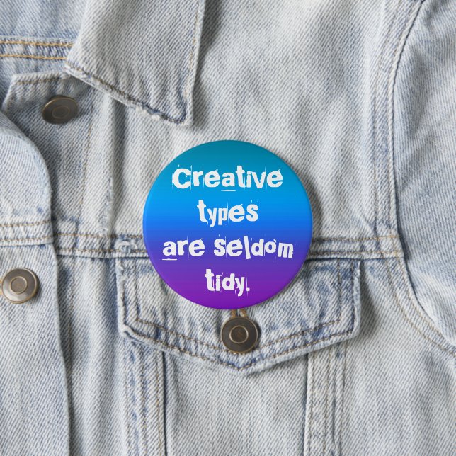 Kreative Typen sind selten Tidy Button (Beispiel)