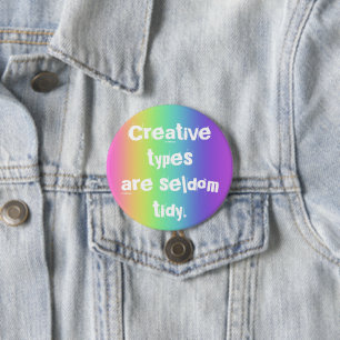 Kreative Typen sind selten Tidy Rainbow Button