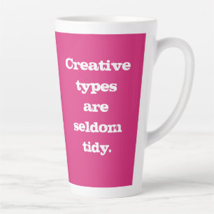 Kreative Typen sind selten TIdy - rosa Tasse