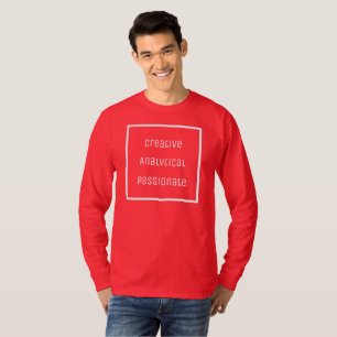 Kreativer, analytischer, leidenschaftlicher T - Sh T-Shirt