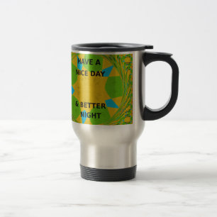 Kreatives rundes Design "Have a Nice Day & Better Reisebecher