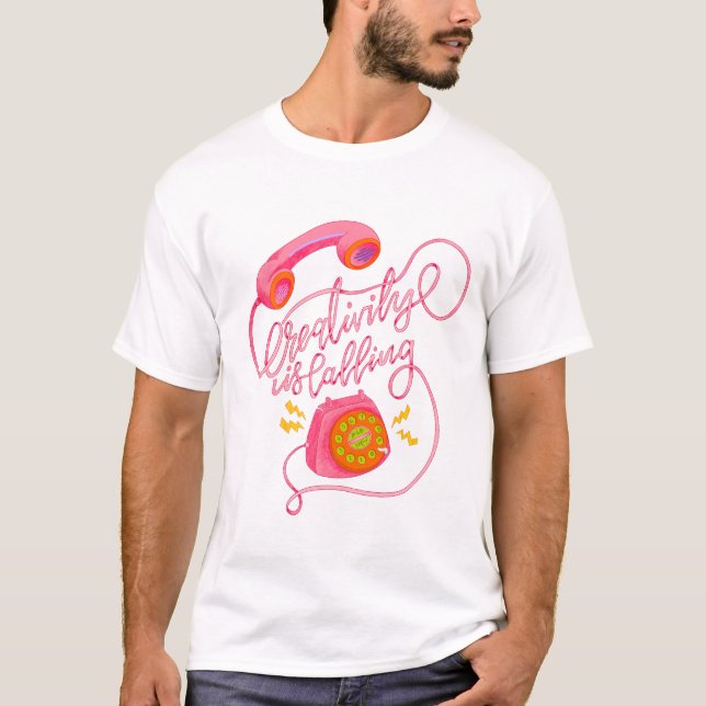 Kreativität ruft an! T-Shirt (Vorderseite)