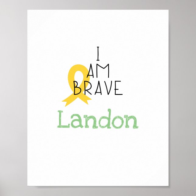 Krebs bei Kindern. Ich bin tapfer.Benutzerdefinier Poster (Vorne)