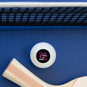 Krebs hat das falsche Mädchen ausgewählt Awareness Tischtennisball
