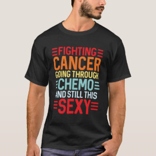 Krebsbekämpfung Inspiration Zitat Chemo Patient T-Shirt