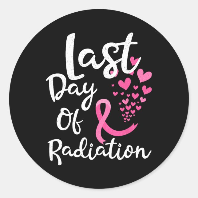 Krebsbestrahlungstherapie Letzter Tag der Bestrahl Runder Aufkleber (Vorderseite)