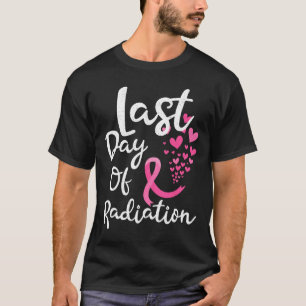 Krebsbestrahlungstherapie Letzter Tag der Bestrahl T-Shirt