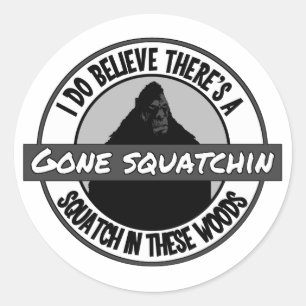 Kreis - gegangenes Squatchin - Squatch in diesem Runder Aufkleber