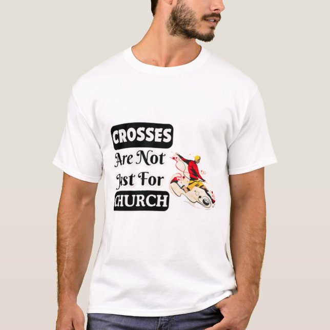 Kreuze sind nicht nur für Kirchenlustige T-Shirt (Vorderseite)