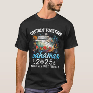 Kreuzen Sie gemeinsam Bahamas 2025 Kreuzfahrt Stra T-Shirt
