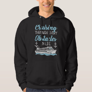 Kreuzfahrt durch jedes Hindernis im Leben Kreuzfah Hoodie