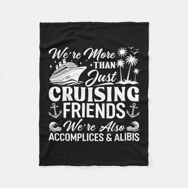 Kreuzfahrt Freunde Wir sind Komplizen und Alibis K Fleecedecke (Vorderseite)