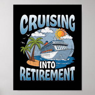 Kreuzfahrt in den Ruhestand Kreuzfahrt Urlaubsfeie Poster