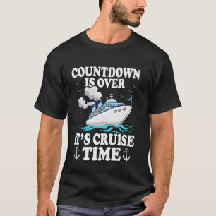 Kreuzfahrt Kreuzfahrt Countdown Ist Vorbei Itu2019 T-Shirt