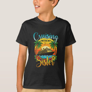 Kreuzfahrt mit meiner Schwester Kreuzfahrt-Urlaub T-Shirt