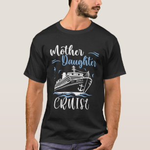 Kreuzfahrt Mutter Tochter Kreuzfahrt Reise T-Shirt