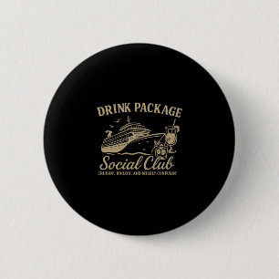 Kreuzfahrt Party Getränkepaket Sozialclub Lustiger Button