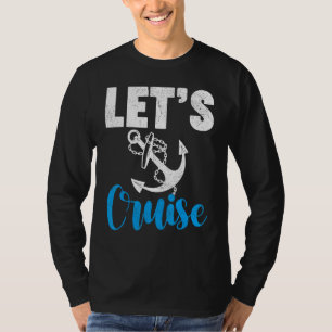 Kreuzfahrt Reise Kreuzfahrt Urlaub Lass uns kreuze T-Shirt