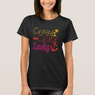 Kreuzfahrt Schiff Urlaub Girl Crazy Kreuzfahrt Lad T-Shirt