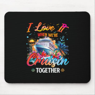 Kreuzfahrt-Truppe 2025 Ich liebe es, wenn wir zusa Mousepad