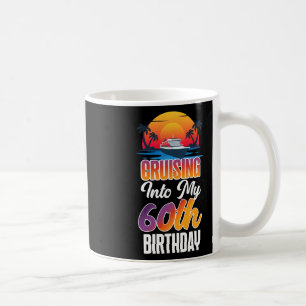 Kreuzfahrt Urlaub 60. Geburtstag Cruising Into M Kaffeetasse