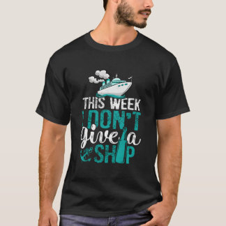 Kreuzfahrt Urlaub Kreuzfahrtschiff Diese Woche Ist T-Shirt