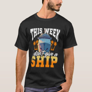 Kreuzfahrt-Urlaub-Pun Diese Woche Kümmert Mich Ein T-Shirt
