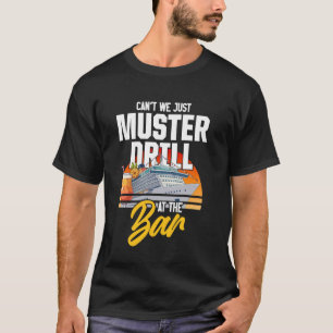 Kreuzfahrt Urlaub Trinken Können Wir Nicht Einfach T-Shirt