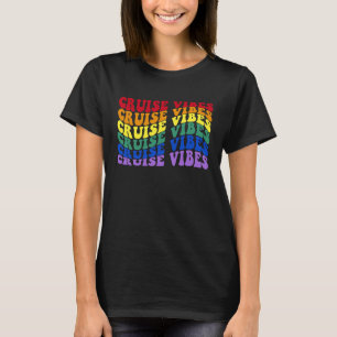 Kreuzfahrt Vibes Urlaub LGBTQ LGBT Gay Prid T-Shirt