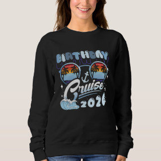 Kreuzfahrt zum Geburtstag 2026 Squad Crew Familien Sweatshirt
