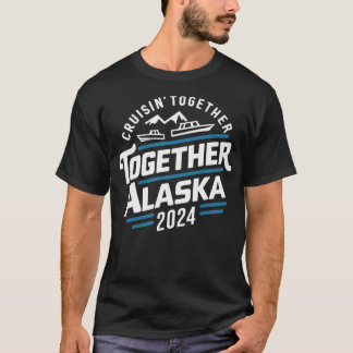 Kreuzfahrt zusammen alaska 2024 Urlaubsreise TShir T-Shirt