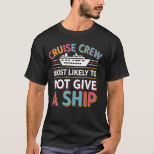 Kreuzfahrtbesatzung wird wahrscheinlich keinem Sch T-Shirt