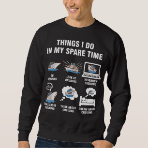 Kreuzfahrtgeschenke Dinge, die ich in meiner Frei Sweatshirt