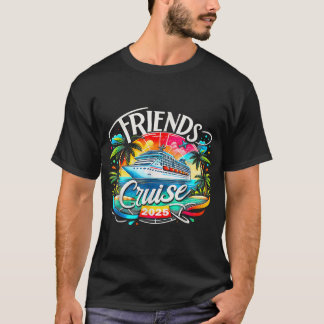 Kreuzfahrtschiff 2025 der Friend Group T-Shirt