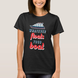 Kreuzfahrtschiff, auch wenn Ihr Schiff von der Str T-Shirt