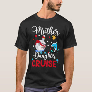 Kreuzfahrtschiff Mutter Tochter Reisen Crui T-Shirt