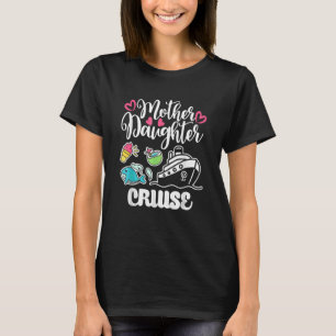 Kreuzfahrtschiff Mutter Tochter Reisen Crui T-Shirt