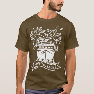 Kreuzfahrtschiff See Sie Verspätung Kreuzfahrten F T-Shirt