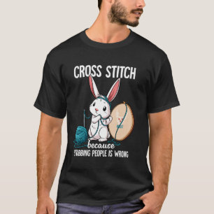 Kreuzstich, weil das Stechen von Menschen falsch i T-Shirt